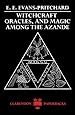 Witchcraft, Oracles and Magic among the Azande: E. E. Evans-Pritchard ...