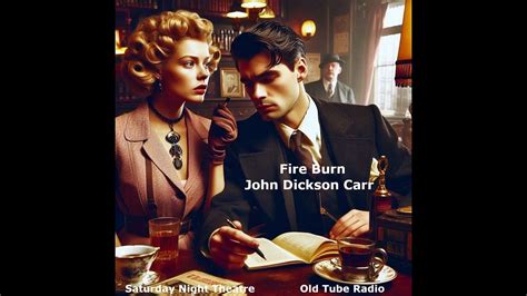 Fire Burn By John Dickson Carr Bbc Radio Drama Video Dailymotion