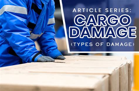 Cargo Damage What Are The 5 Basic Types Blog Worklink Services Inc