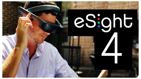 Esight Electronic Eyewear For The Visually Impaired