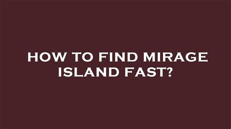 How To Find Mirage Island Fast YouTube