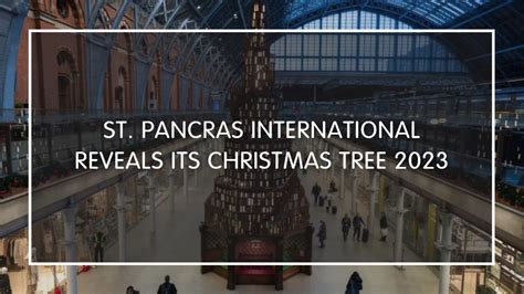 A Literary Wonderland: St. Pancras International Reveals Its Christmas Tree 2023