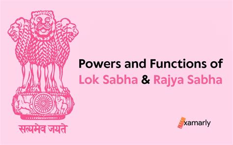 Powers And Functions Of Lok Sabha And Rajya Sabha // Examarly