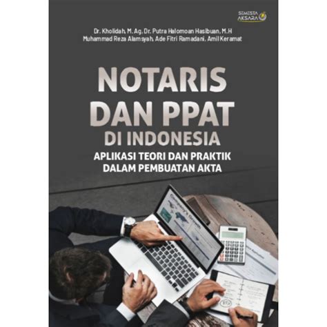 Jual NOTARIS DAN PPAT DI INDONESIA Aplikasi Teori Dan Praktik Dalam