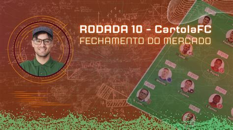 Fechamento Do Mercado Rodada Cartola Youtube