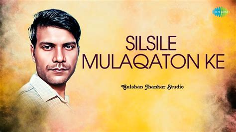 Silsile Mulaqaton Ke Gulshan Jhankar Studio Hindi Cover Song