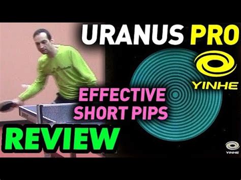 Review Yinhe Uranus Pro Effective Short Pips Soft Medium Versions