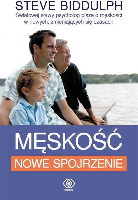 MĘSKOŚĆ NOWE SPOJRZENIE Steve Biddulph Wietrzenie magazynu cała