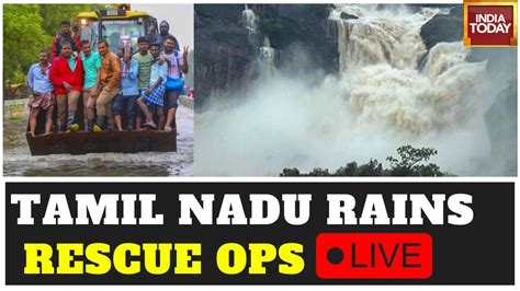 Tamil Nadu Flood Updates Live Tamil Nadu Rain Wreaks Havoc Imd Issues