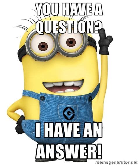 Despicable Me Minion You Have A Question I Have An Answer Literary Agent Carrie Pestritto