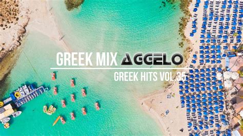 Greek Mix / Greek Hits Vol.35 / Greek Pop Dance Chillout / NonStopMix ...