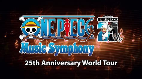 ONE PIECE Music Symphony 25th Anniversary World Tour Trailer YouTube