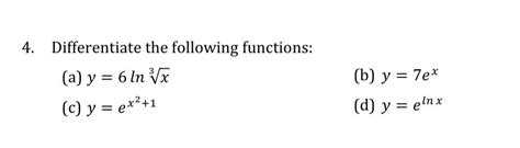 Solved 4 Differentiate The Following Functions A Y6ln3x