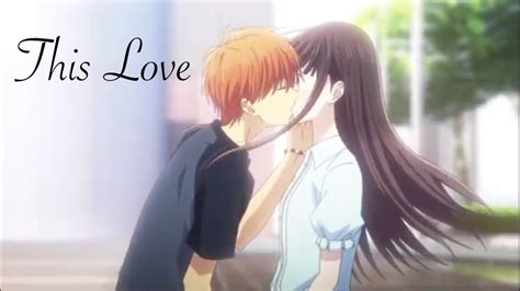 Kyo X Tohru『amv』~ This Love ~ Fruits Basket Youtube