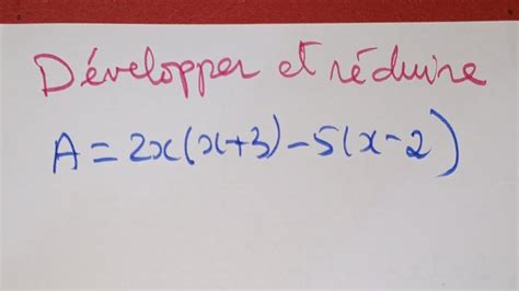 Développer et réduire Développement et réduction 2x x 3 5 x 2