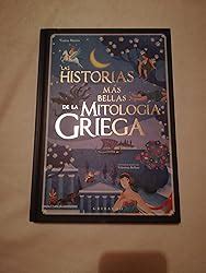 Las historias más bellas de la mitología griega Mitos y leyendas