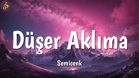 Semicenk D Er Akl Ma S Zleri Lyrics Youtube