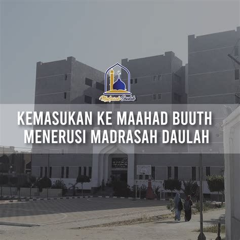 Kemasukan Ke Maahad Buuth Menerusi Madrasah Daulah