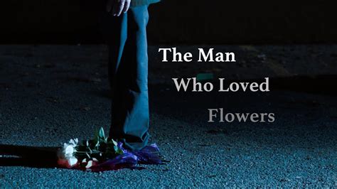 The Man Who Loved Flowers Teaser Trailer Youtube