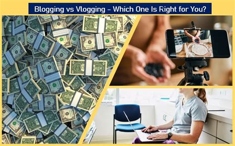 Blogging Vs Vlogging Which Is Better For You In