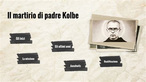 Il Martirio Di Padre Kolbe By Letizia Ungaro On Prezi