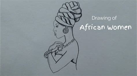 African Women Drawing Easy And Step By Step Pencil Art Work Youtube