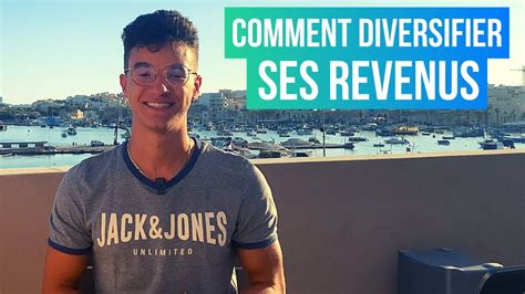 Comment Diversifier Ses Sources De Revenus Guide Complet 2020 Youtube