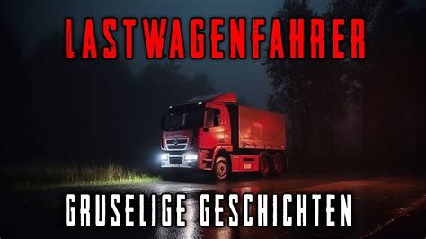 Echte Horrorgeschichten Ber Lkw Fahrer Gruselige Geschichten Youtube