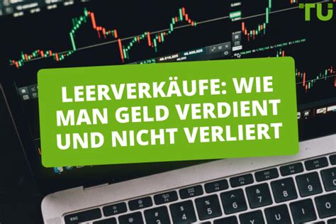 Leerverkäufe Was es ist und wie man damit Geld verdient und verliert