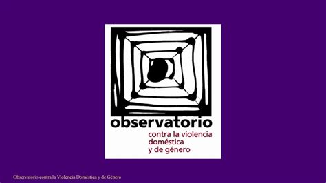 Observatorio Contra La Violencia Dom Stica Y De G Nero