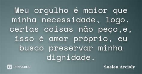 Meu Orgulho é Maior Que Minha Suelen Accioly Pensador