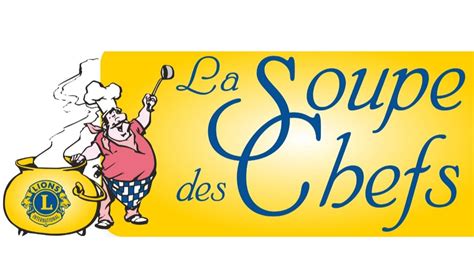 Sens Le Lions Club Organise La Soupe Des Chefs Ce Samedi L