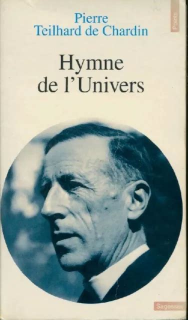 3740238 HYMNE De L Univers Pierre Teilhard De Chardin EUR 7 99