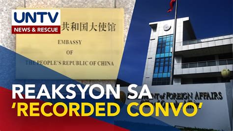 Dfa Sinagot Ang Umanoy Recording Ng Usapan Ng Chinese Envoy At Afp