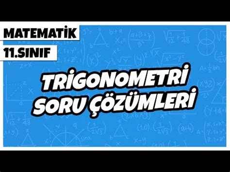 11 Sınıf Matematik Trigonometri Soru Çözümleri 2022 Trigonometri