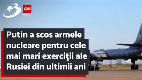 Putin A Scos Armele Nucleare Pentru Cele Mai Mari Exerci Ii Ale Rusiei