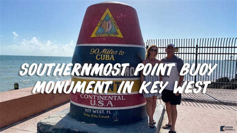 Visit The Southernmost Point Buoy Monument In Key West Florida