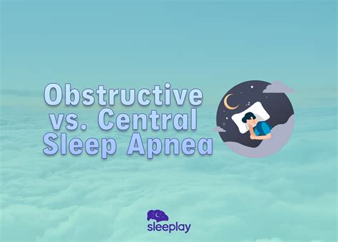 Obstructive Sleep Apnea Vs Central Sleep Apnea Sleeplay