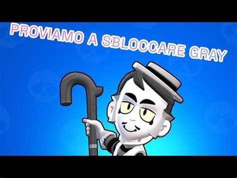 Proviamo A Sbloccare Gray E Alla Fine Brawl Stars Ita Youtube