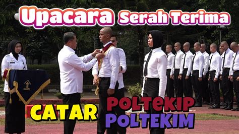 Highlight Upacara Serah Terima Catar Poltekip Dan Poltekim Youtube