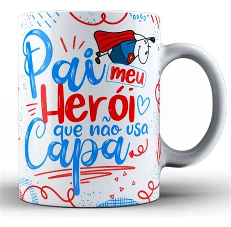 Meu Heroi Nao Usa Capa - Caneca 325ml - Pai Meu Herói Que Não Usa Capa | Parcelamento sem juros