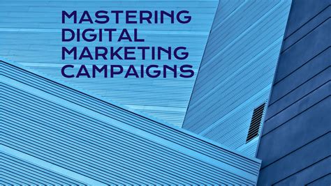 Mastering The Symphony Of Successful Digital Marketing Campaigns