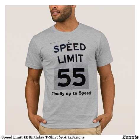 Speed Limit Sign 55mph Birthday T Shirt Shirts T Shirt 55th Birthday