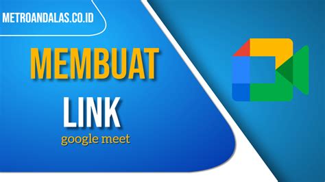 Cara Membuat Link Google Meet Melalui Hp Pc Atau Laptop