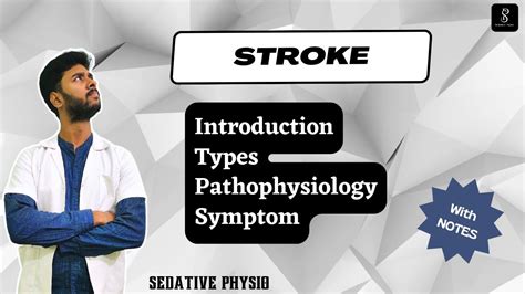 Stroke Types Pathophysiology Symptoms With Notes Sedative Physio Stroke