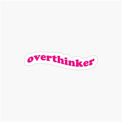 Overthinker Sticker For Sale By Prismatic Paper Co Stickers Prints