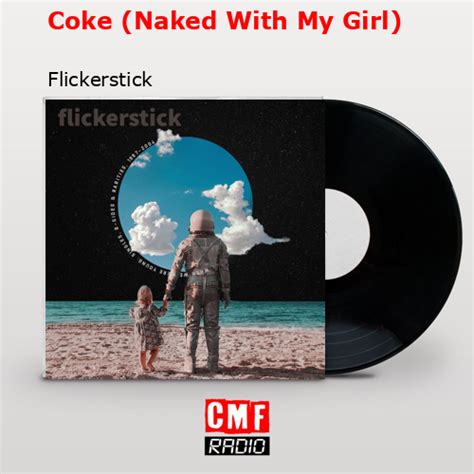 La historia y el significado de la canción Coke Naked With My Girl