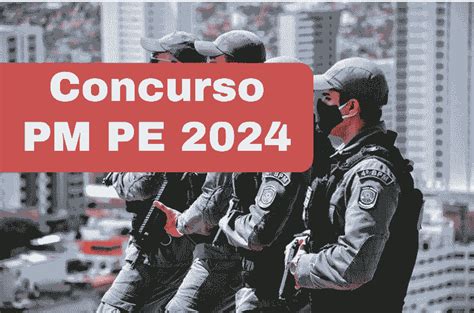 Edital Pm Pe Concurso 2023 2024 Com Cronograma Completo Matrícula