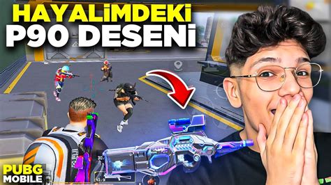 HAYALİMDEKİ P90 DESENİNİ ALDIM PUBG MOBİLE YouTube