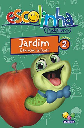 Jardim Educação Infantil Volume 2 Coleção Escolinha Todolivro PDF